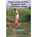 Politics in Land and Water Management: Study in Kilimanjaro, Tanzania