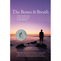 The Bones and Breath: A Man's Guide to Eros, the Sacred Masculine, and the Wild Soul (2018)
