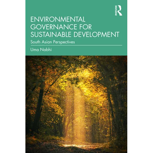Environmental Governance for Sustainable Development: South Asian Perspectives