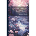 Fifty Famous Fairy Tales