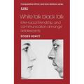 White Talk Black Talk: Inter-Racial Friendship and Communication Amongst Adolescents