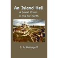An Island Hell: A Soviet Prison in the Far North