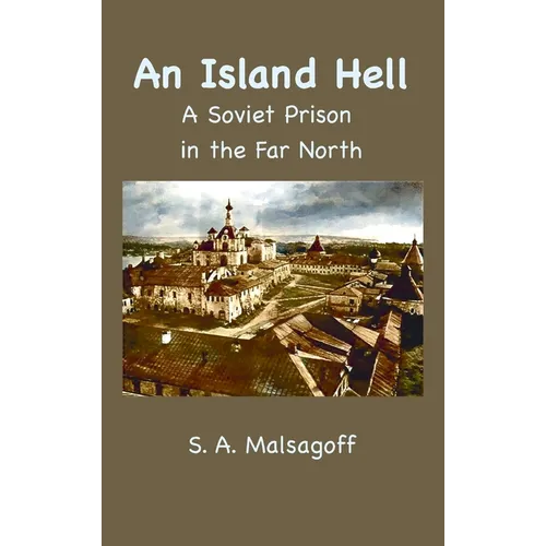 An Island Hell: A Soviet Prison in the Far North