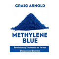 Methylene Blue: Revolutionary Treatment for Various Diseases and Disorders