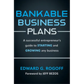 Bankable Business Plans: A Successful Entrepreneur's Guide to Starting and Growing Any Business: Updated 2024 Edition
