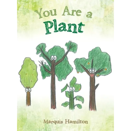 You Are a Plant
