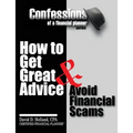 Confessions of a Financial Planner: How to Get Great Advice & Avoid Financial Scams