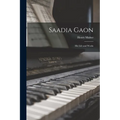 Saadia Gaon: His Life and Works