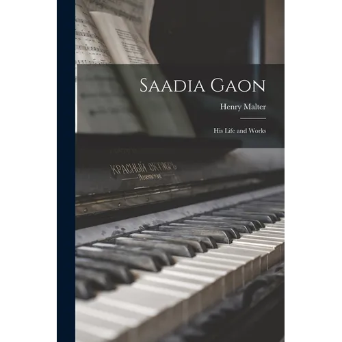 Saadia Gaon: His Life and Works