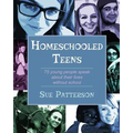 Homeschooled Teens: 75 Young People Speak About Their Lives Without School
