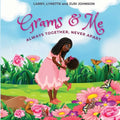 Grams & Me: Always Together, Never Apart