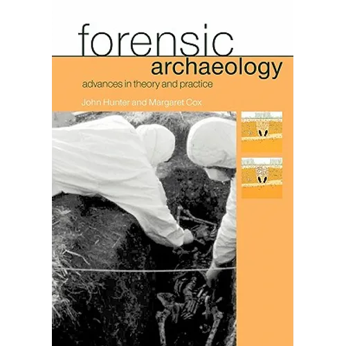 Forensic Archaeology: Advances in Theory and Practice