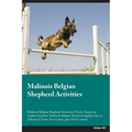 Malinois Belgian Shepherd Activities Malinois Belgian Shepherd Activities (Tricks, Games & Agility) Includes: Malinois Belgian Shepherd Agility, Easy