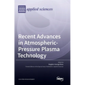 Recent Advances in Atmospheric-Pressure Plasma Technology