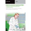 Mechanochemistry: A Practical Introduction from Soft to Hard Materials