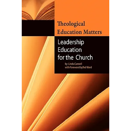 Theological Education Matters: Leadership Education for the Church