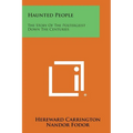 Haunted People: The Story of the Poltergeist Down the Centuries