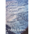 Cubesat Constellations, Clusters, and Swarms