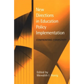 New Directions in Education Policy Implementation: Confronting Complexity