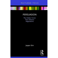 Persuasion: The Hidden Forces That Influence Negotiations