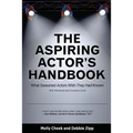 The Aspiring Actor's Handbook: What Seasoned Actors Wished They Had Known