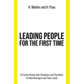 Leading People for the First Time: A Practical Guide with Templates and Checklists for New Managers and Team Leads