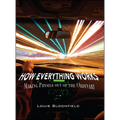 How Everything Works: Making Physics Out of the Ordinary