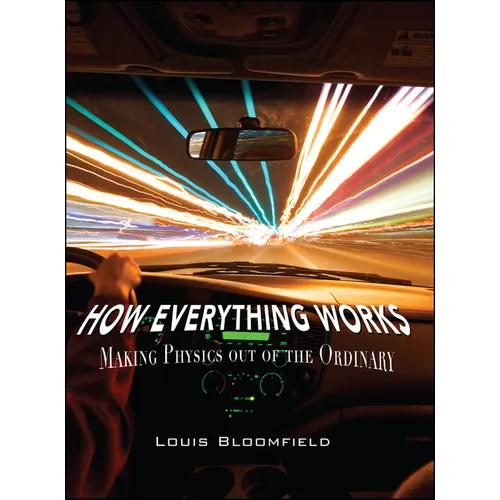 How Everything Works: Making Physics Out of the Ordinary