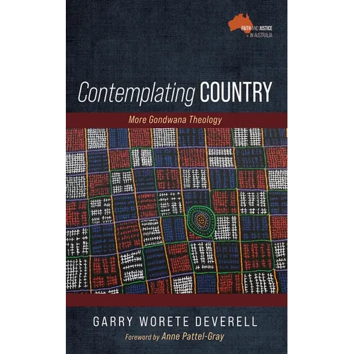 Contemplating Country: More Gondwana Theology