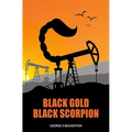 Black Gold - Black Scorpion: (expat life in nigeria)