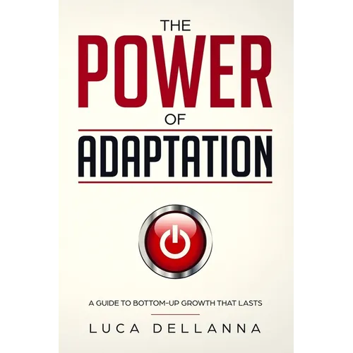 The Power of Adaptation: a guide to bottom-up growth that lasts