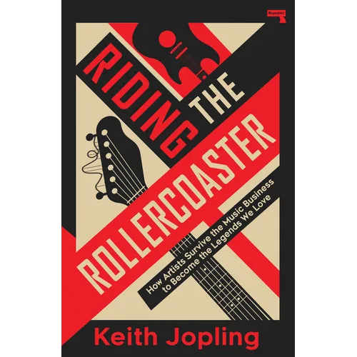 Riding the Rollercoaster: How Artists Survive the Music Business to Become the Legends We Love