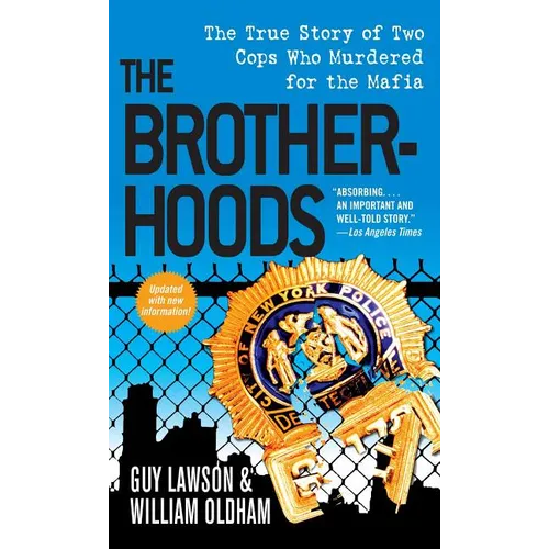 Brotherhoods: The True Story of Two Cops Who Murdered for the Mafia