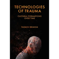 Technologies of Trauma: Cultural Formations Over Time