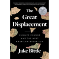 The Great Displacement: Climate Change and the Next American Migration