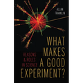 What Makes a Good Experiment?: Reasons and Roles in Science