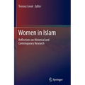 Women in Islam: Reflections on Historical and Contemporary Research