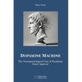 Dopamine Machine: The Neuropsychological Cost of Escalating Social Approval