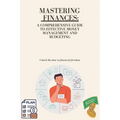 Mastering Your Finances: A Comprehensive Guide to Effective Money Management and Budgeting
