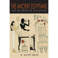 The Ancient Egyptians and the Origin of Civilization