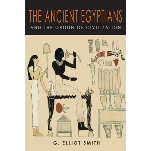 The Ancient Egyptians and the Origin of Civilization