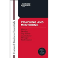 Coaching and Mentoring: How to Develop Top Talent and Achieve Stronger Performance