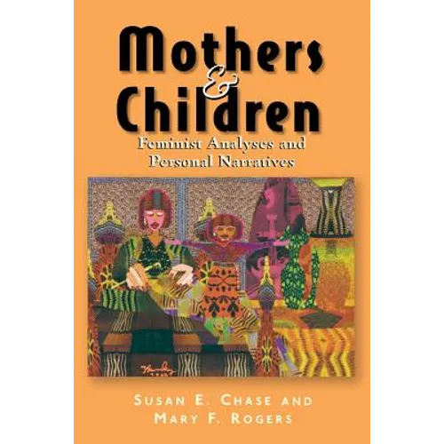 Mothers & Children: Feminist Analyses & Personal Narratives