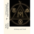 Of Natural and Supernatural Things: Alchemy and Truth
