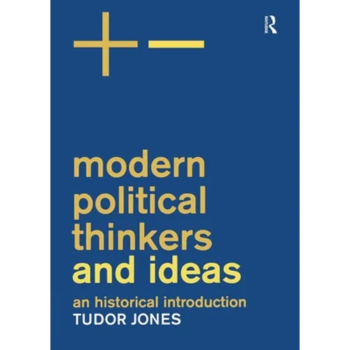 Modern Political Thinkers and Ideas: An Historical Introduction