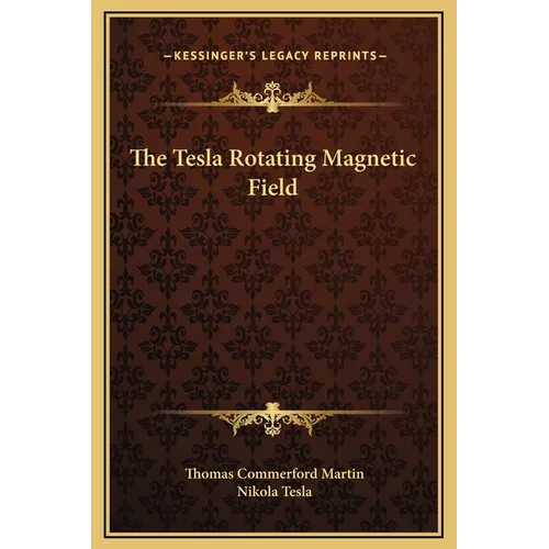 The Tesla Rotating Magnetic Field
