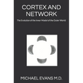 Cortex and Network: The Evolution of the Inner Model of the Outer World