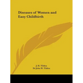 Diseases of Women and Easy Childbirth