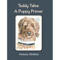 Teddy Tales: A Puppy Primer