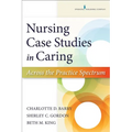 Nursing Case Studies in Caring: Across the Practice Spectrum